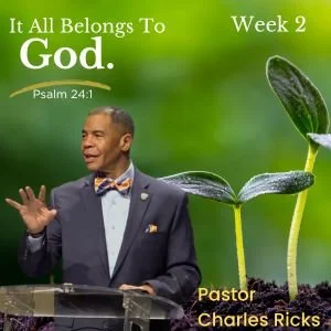 It All Belongs To God! Week 2, 5/4/24