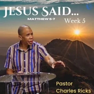 Jesus Said…Week 5 