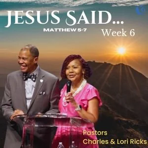 Jesus Said…Week 6