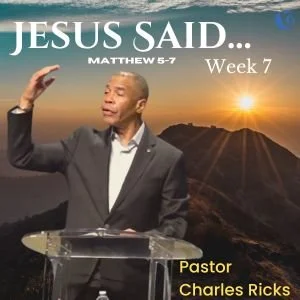 Jesus Said…Week 7 