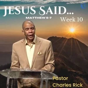 Jesus Said…Series Conclusion 9-8-24 
