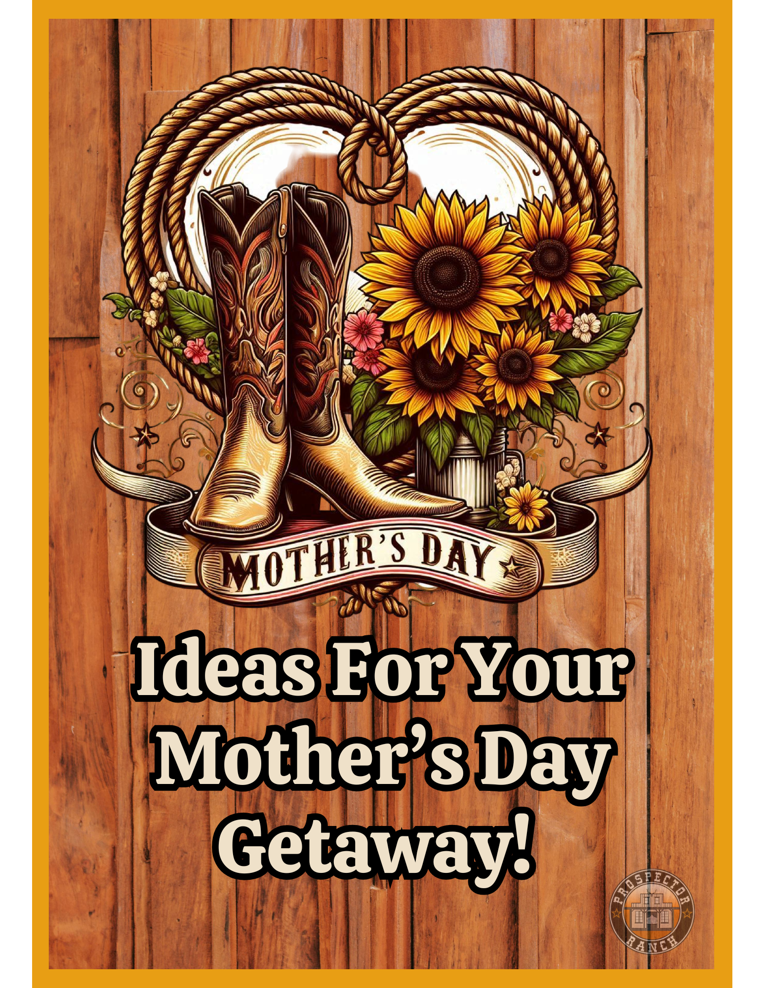 Ideas For Your Mother’s Day Getaway!