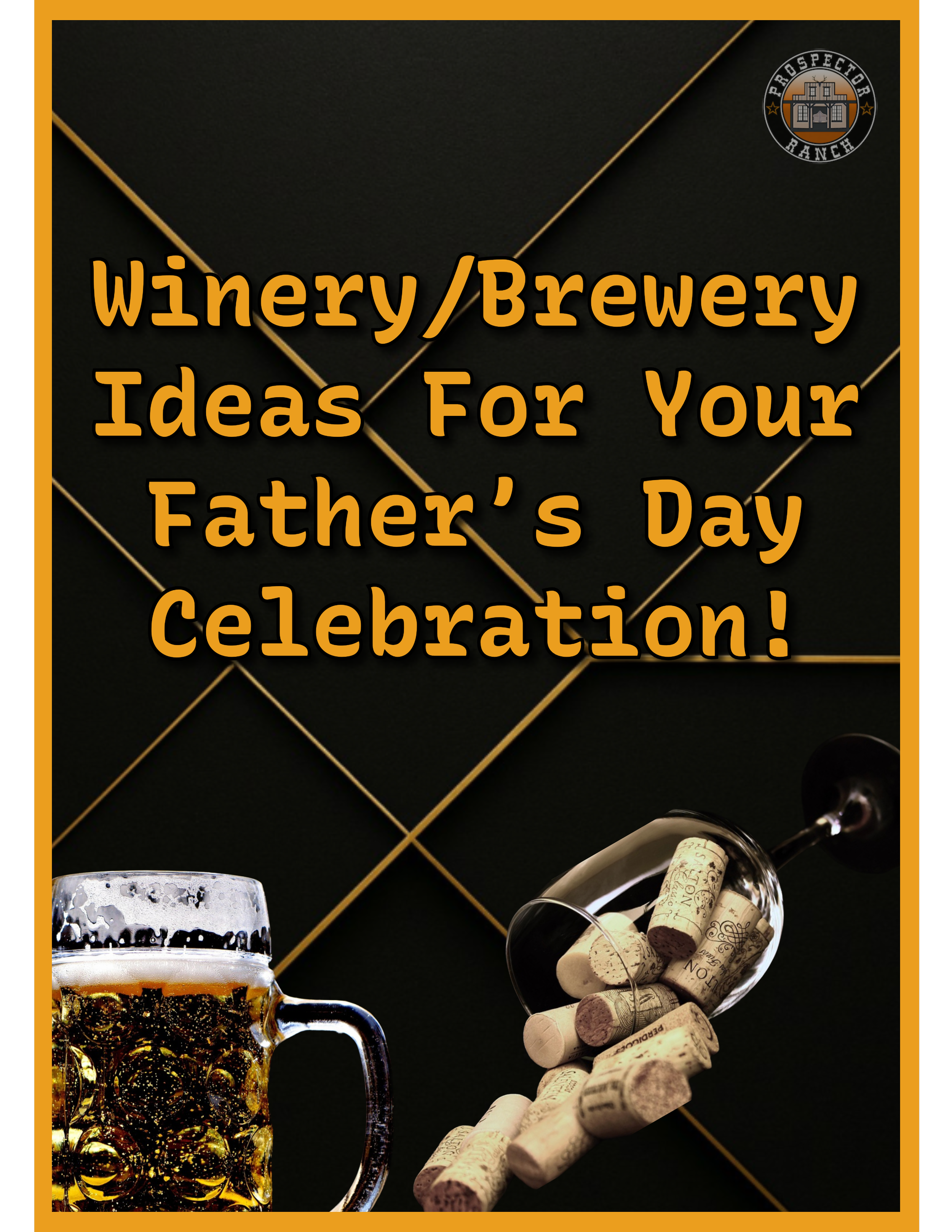 Winery/Brewery Ideas For Your Father’s Day Celebration!