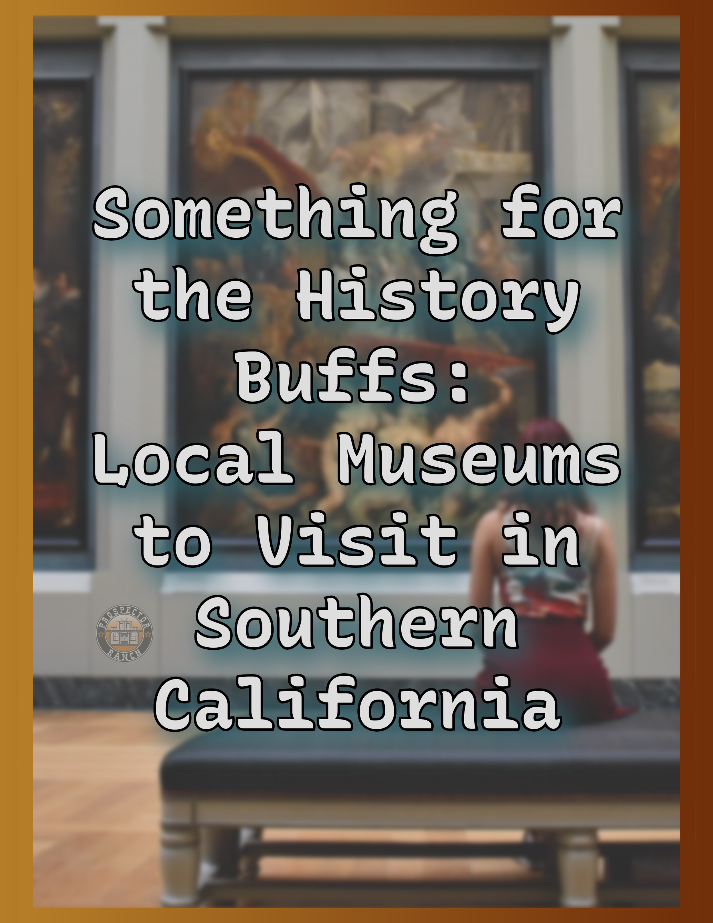Something for the History Buffs: Museums
