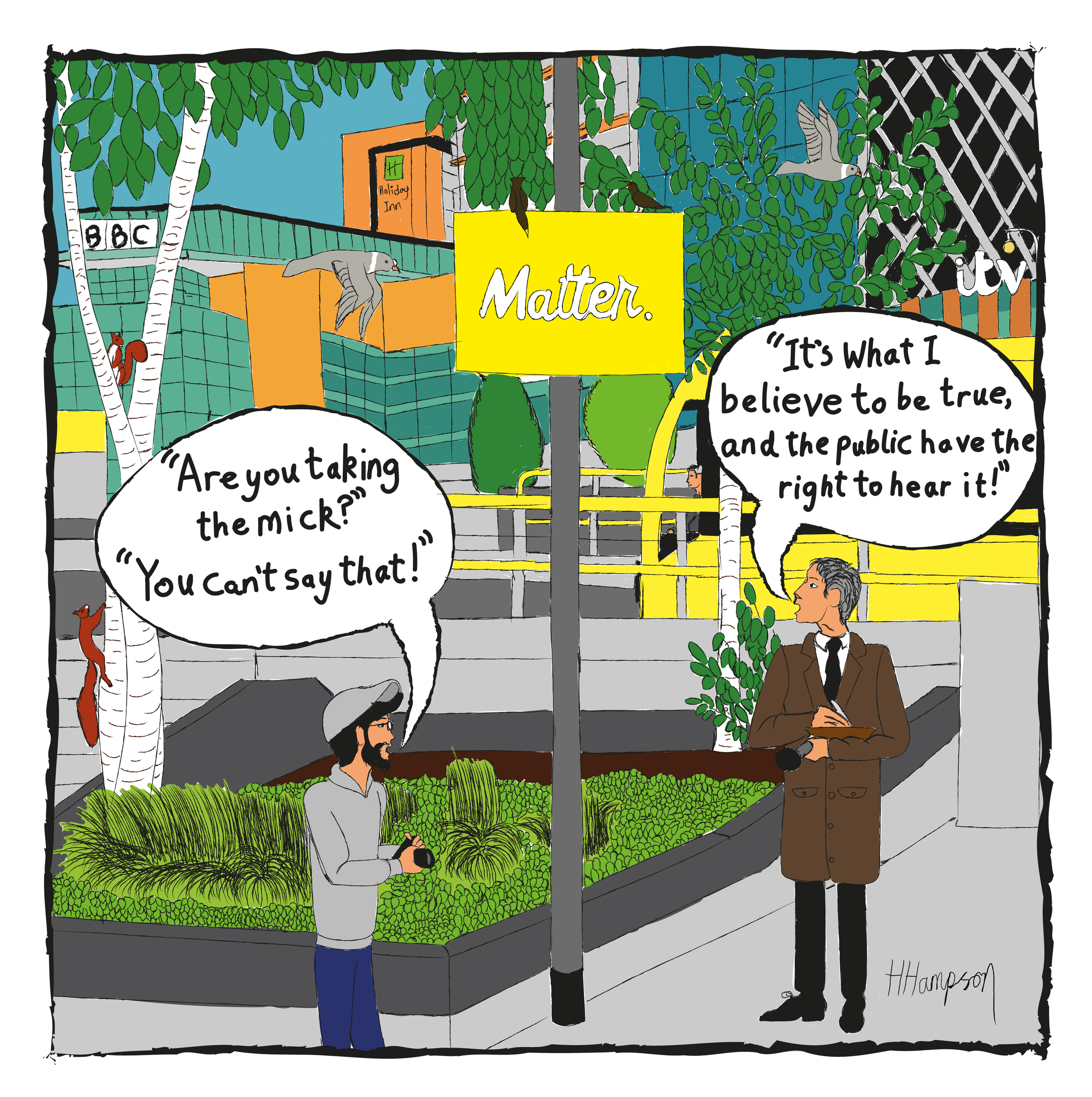 Matter: The topic of this scene is around how media reports events from public to private. Journalists report these events believing that the public have the right to know, whether the topic is controversial or not.