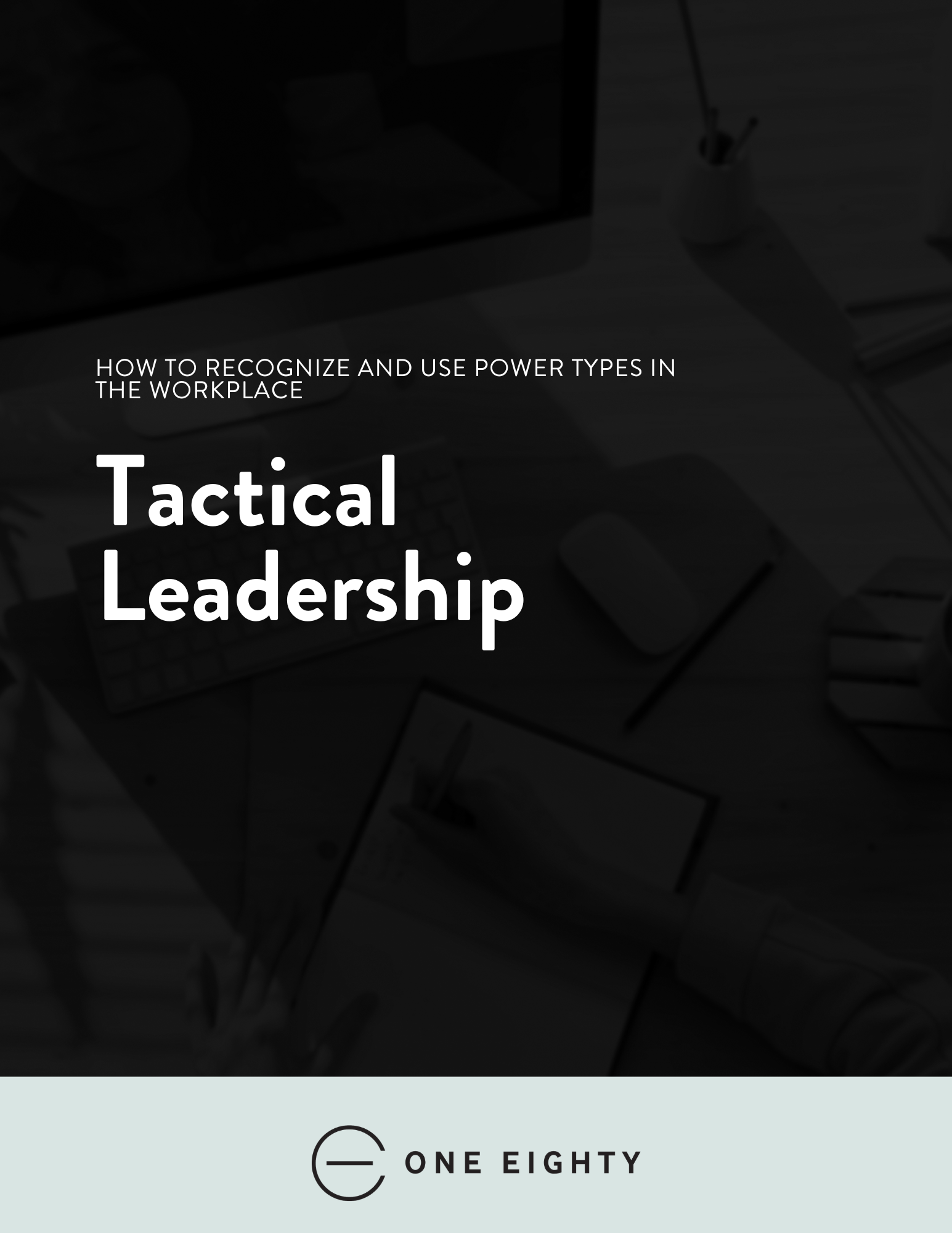 Tactical Leadership: How to Recognize and Use Power Types in the Workplace