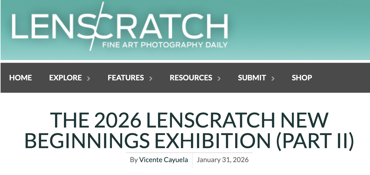 New Beginnings Part II - Lenscratch Exhibition January 2026