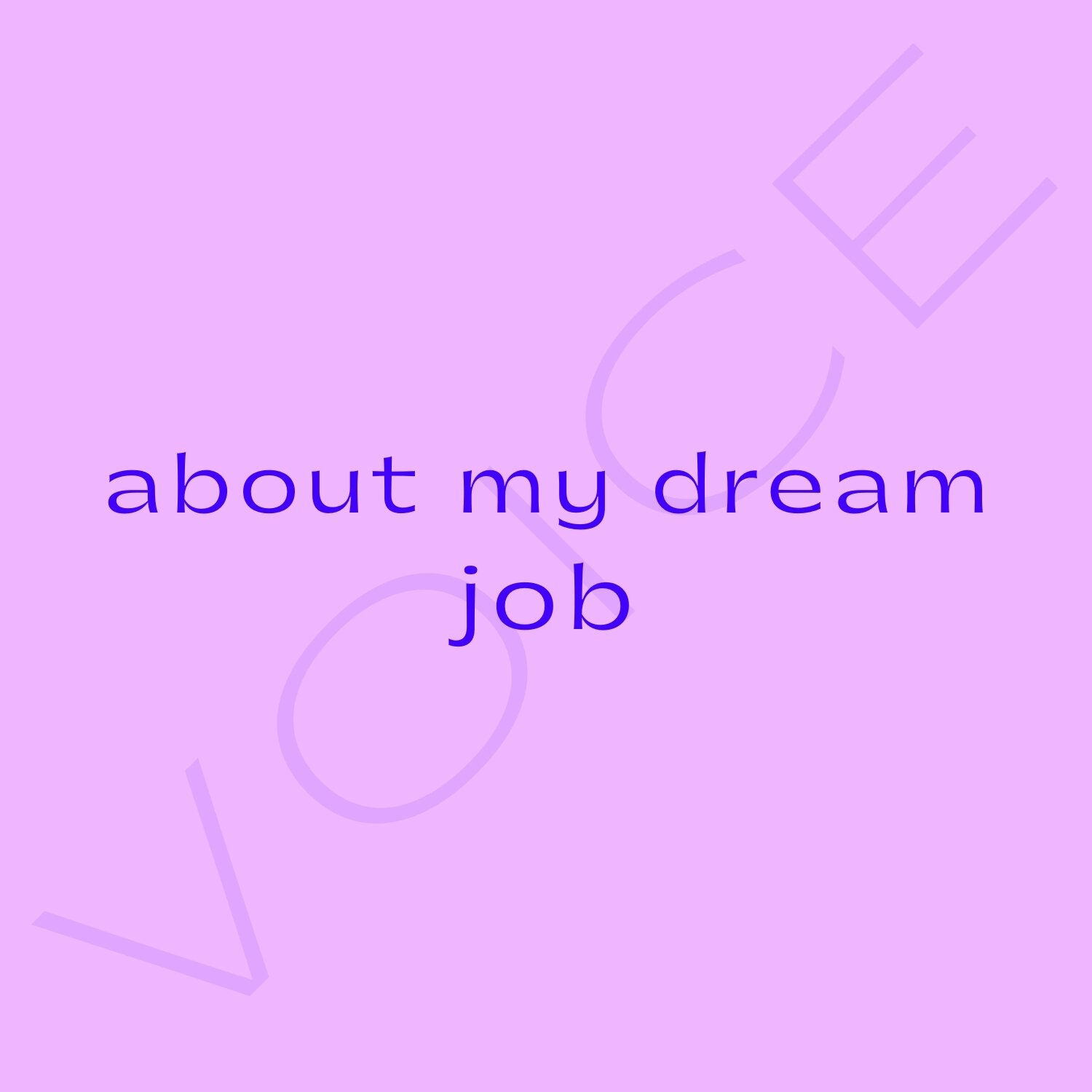 ABOUT YOUR DREAM JOB~ MESSAGE TO self