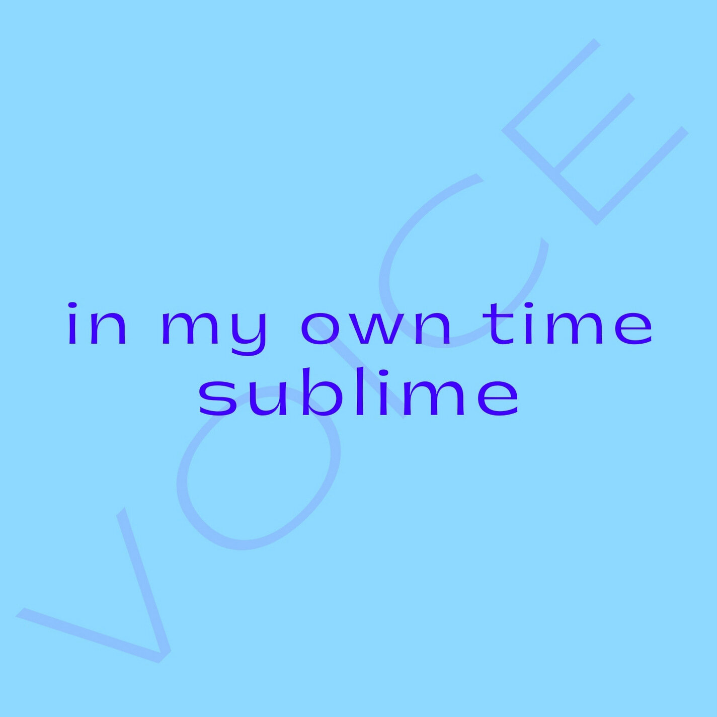 IN MY OWN TIME SUBLIME
