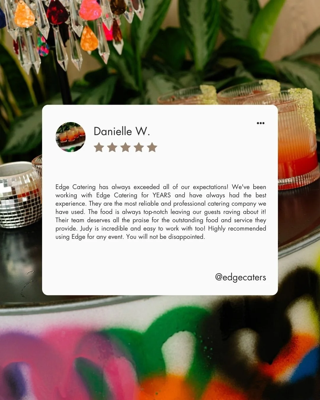 Thank you so much for this incredibly kind review Danielle! We truly value the long-standing relationship we&rsquo;ve built with you over the years and are so grateful for your continued trust in Edge Catering. Hearing that our food, service, and rel