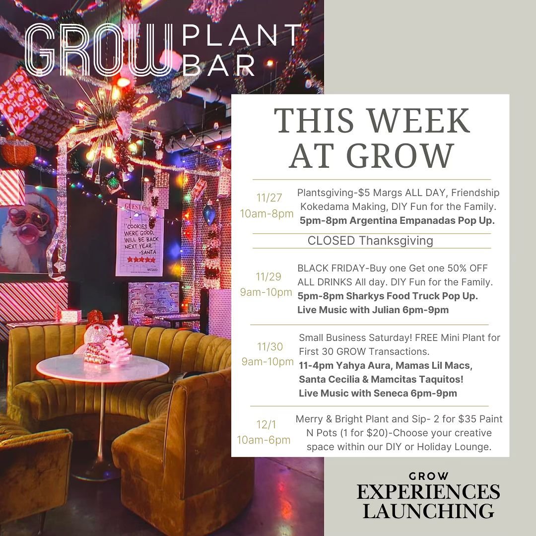 The week we&rsquo;ve been waiting for🎉 Off work? have Family in town? Bring them in to experience GROW! 

Here&rsquo;s what you can expect from us: 
Wednesday 10-8pm- PLANTSGIVING PARTY- $5 Margs ALL DAY. Friendship Kokedama making, paint n pots, te