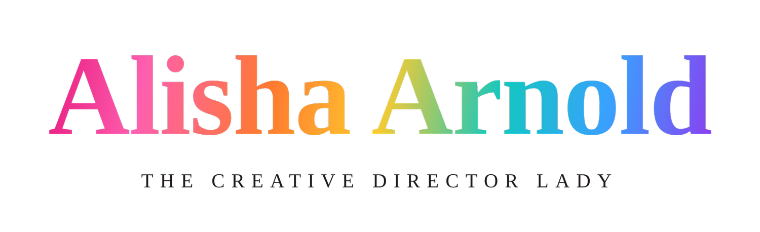 Alisha Arnold - The Creative Director Lady