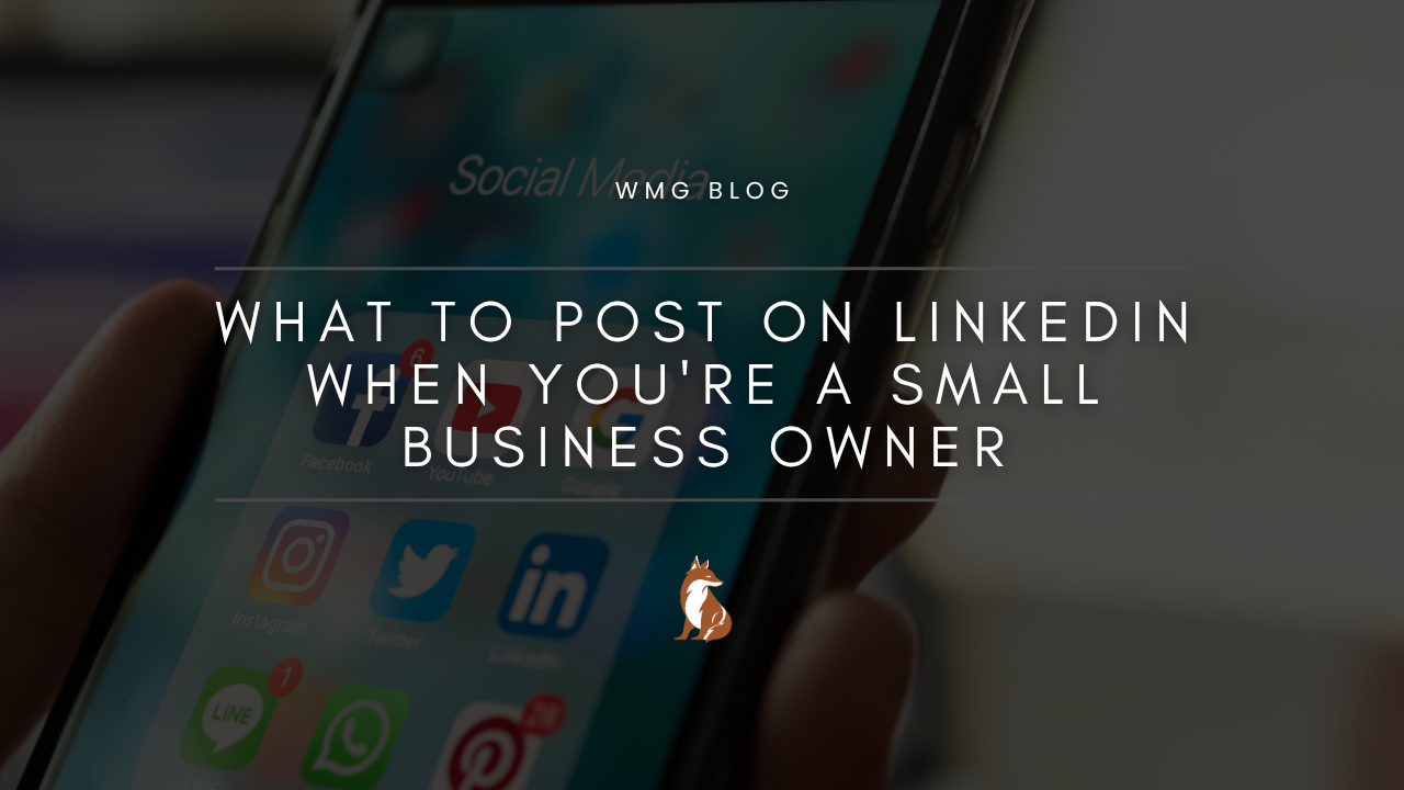 What to Post on LinkedIn When You're a Small Business Owner