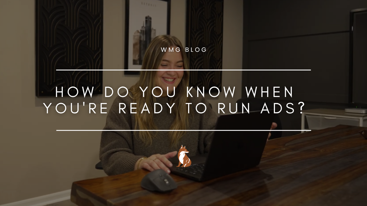How Do You Know When You're Ready to Run Ads?