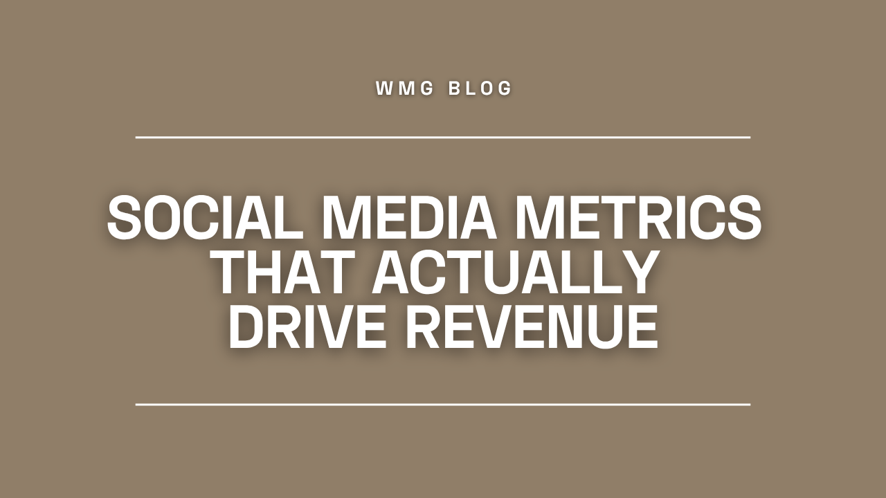 Social Media Metrics That Actually Drive Revenue