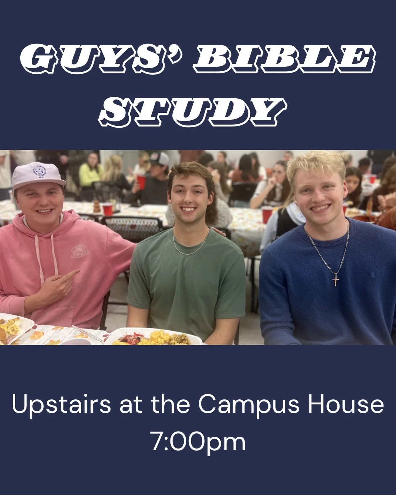 Guys&rsquo; Bible Study - Upstairs at the Campus House - 7:00pm Tonight