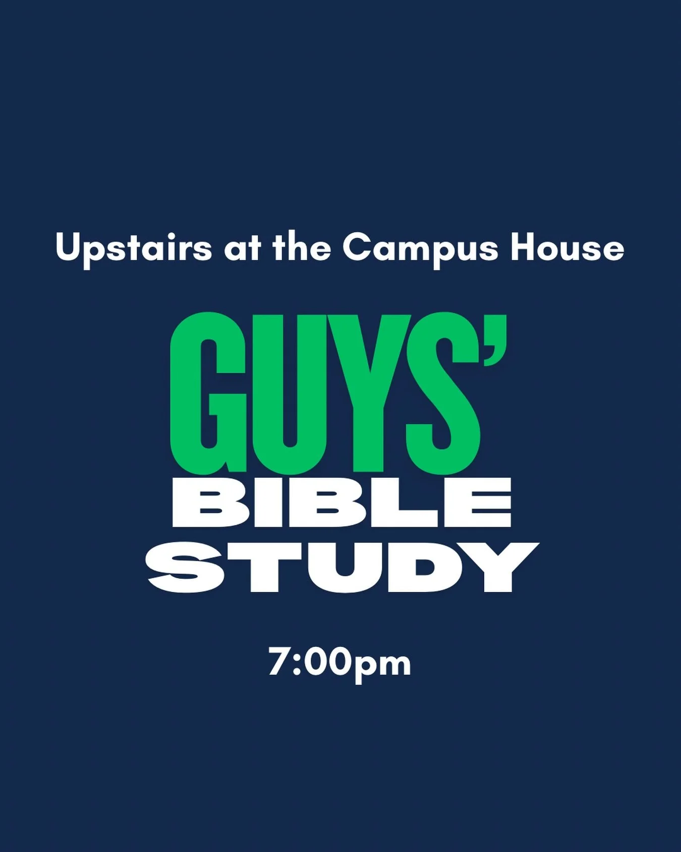 Guys&rsquo; Bible Study :: Upstairs at the Campus House :: 7:00pm