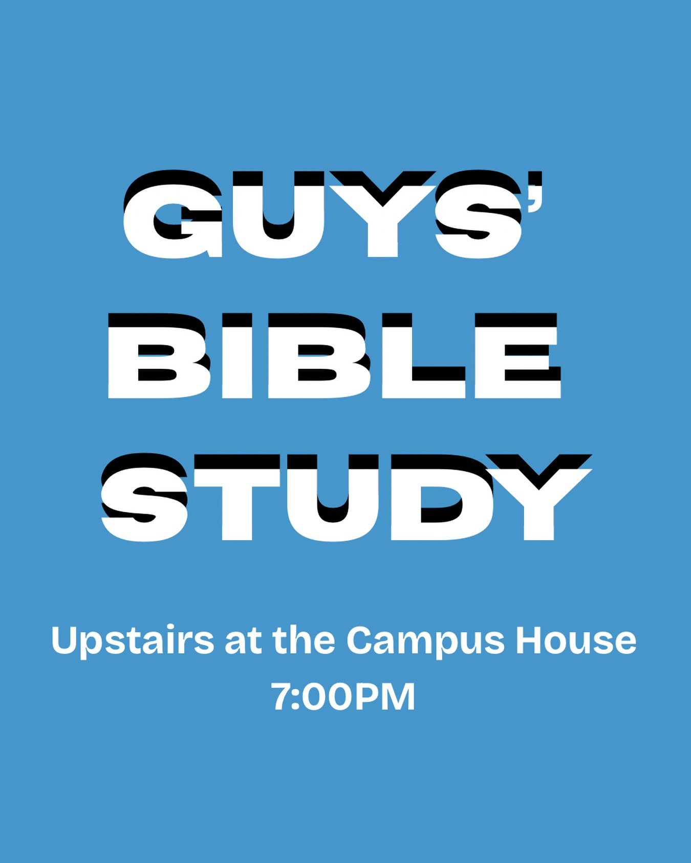 Guys&rsquo; Bible Study - 7:00pm - Upstairs at the Campus House