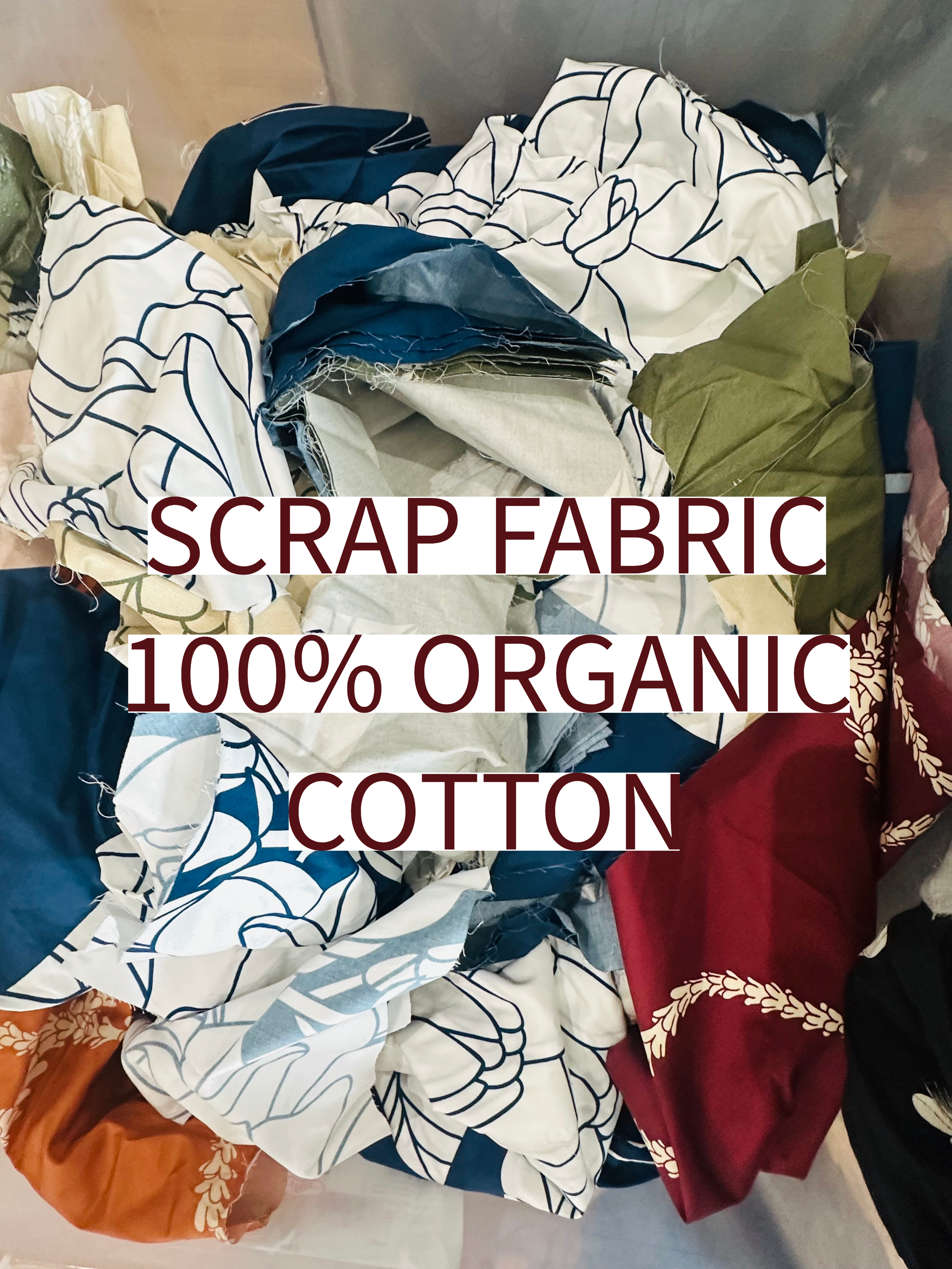 SCRAP FABRIC 100% Organic Cotton