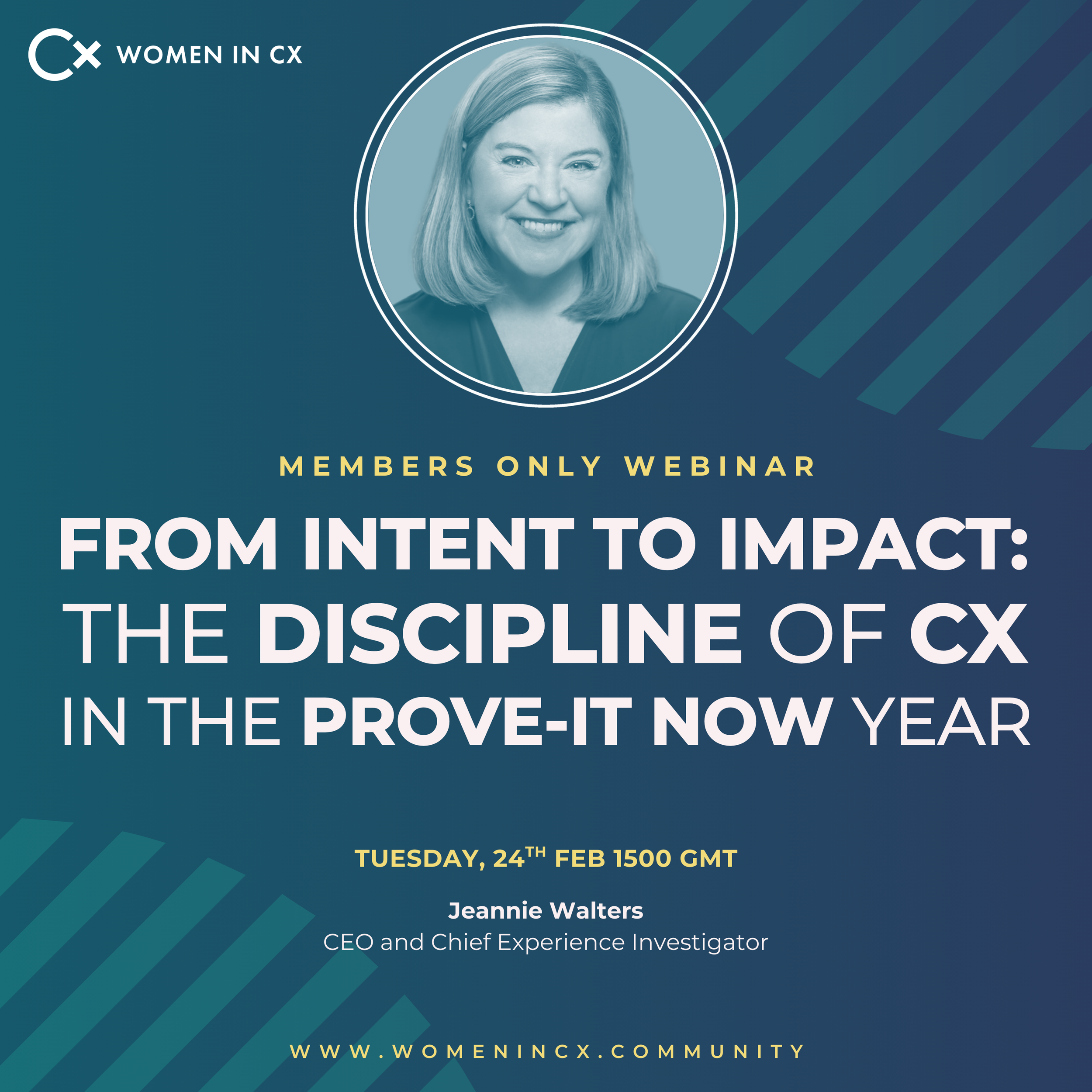 Webinar | From Intent to Impact: The Discipline of CX in the Prove-It&nbsp;Now&nbsp;Year with Jeannie Walters (Inner Circle Members Only)
