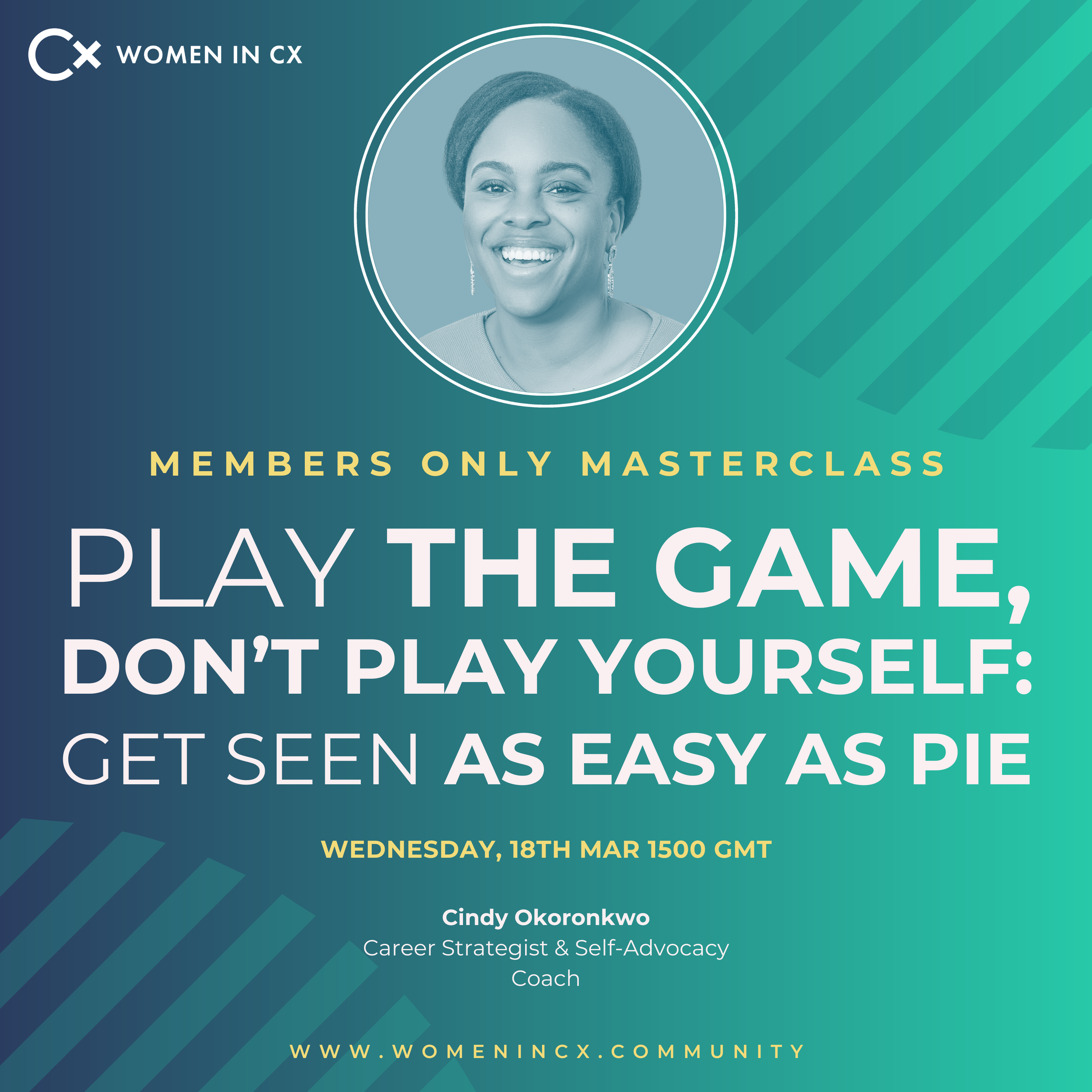Masterclass | Play the Game, Don’t Play Yourself: Get Seen as Easy as PIE with Cindy Okoronkwo (Inner Circle Members Only)