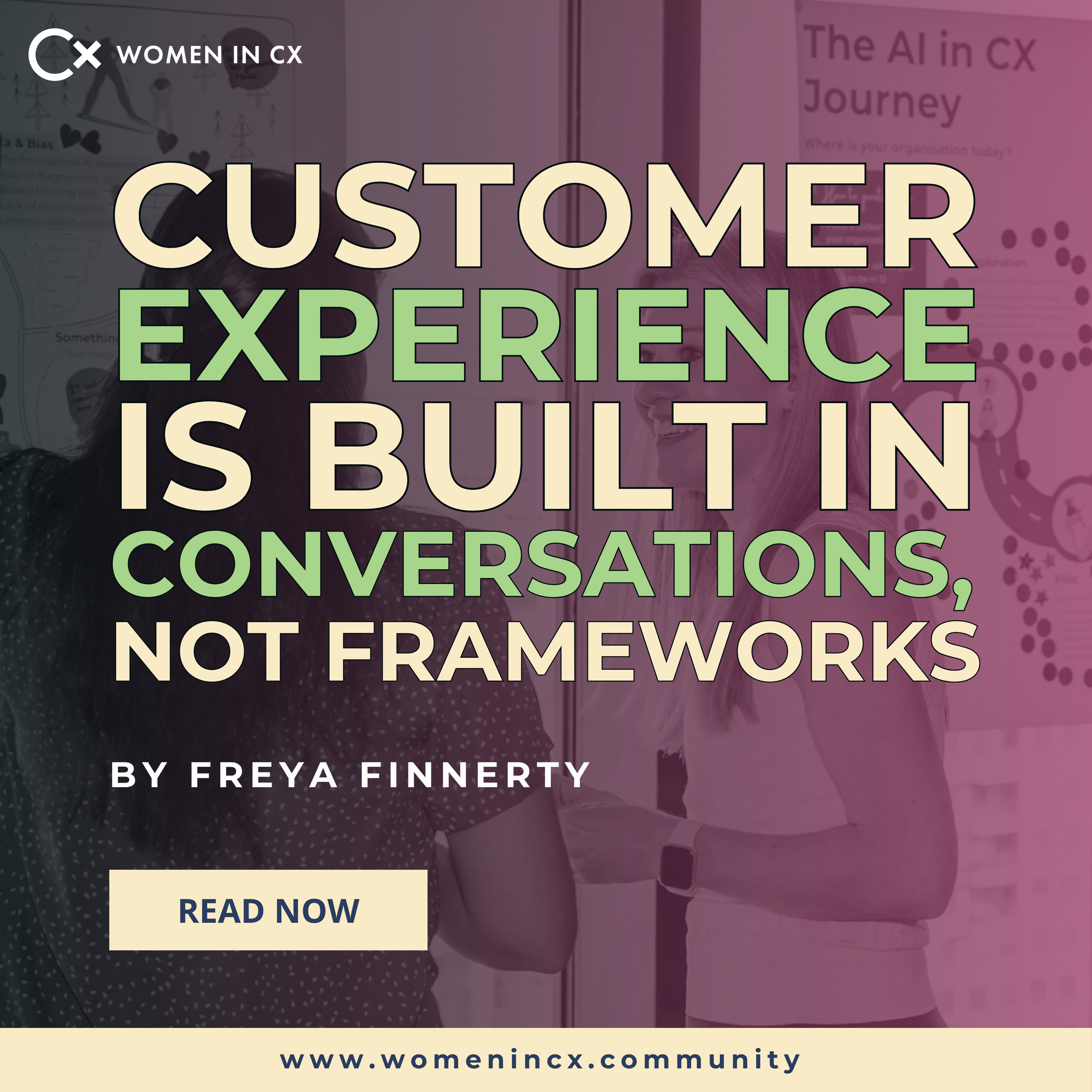 ‘Customer Experience Is Built In Conversations, Not Frameworks’ by Freya Finnerty