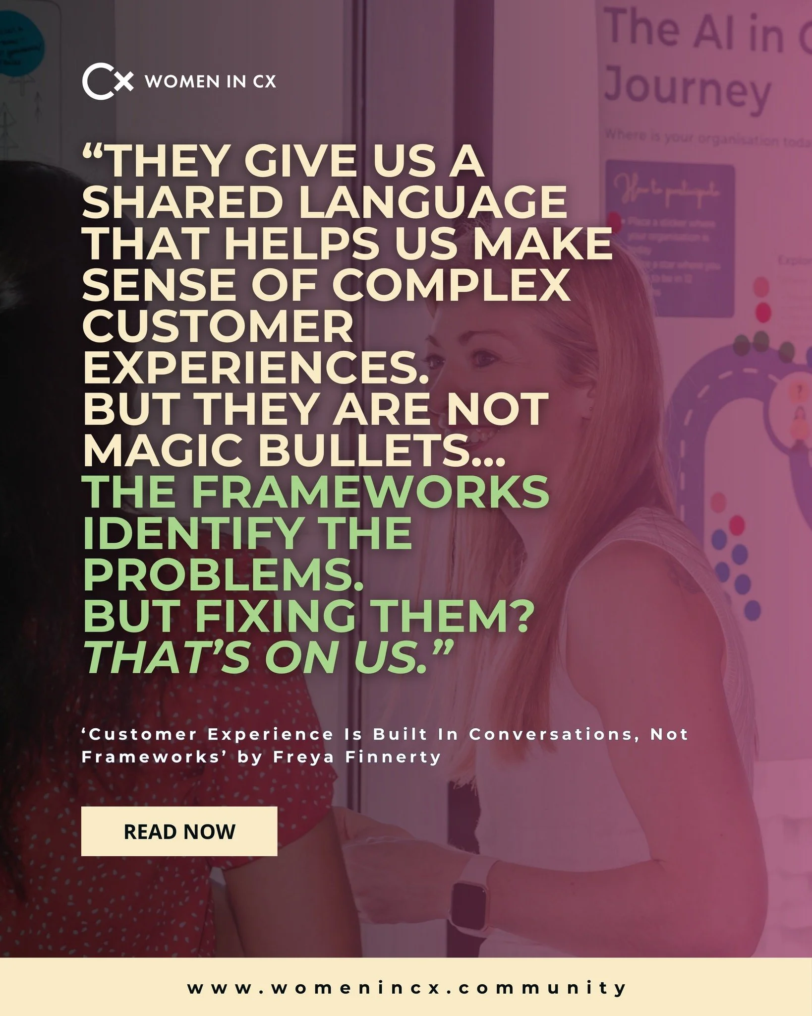 You&rsquo;ve run the workshops, drawn the journey maps&hellip;now what? 

In this thought-provoking article, WiCX Inner Circle member and Senior Change &amp; Delivery Consultant at Enfuse Group, Freya Finnerty, challenges one of the biggest assumptio