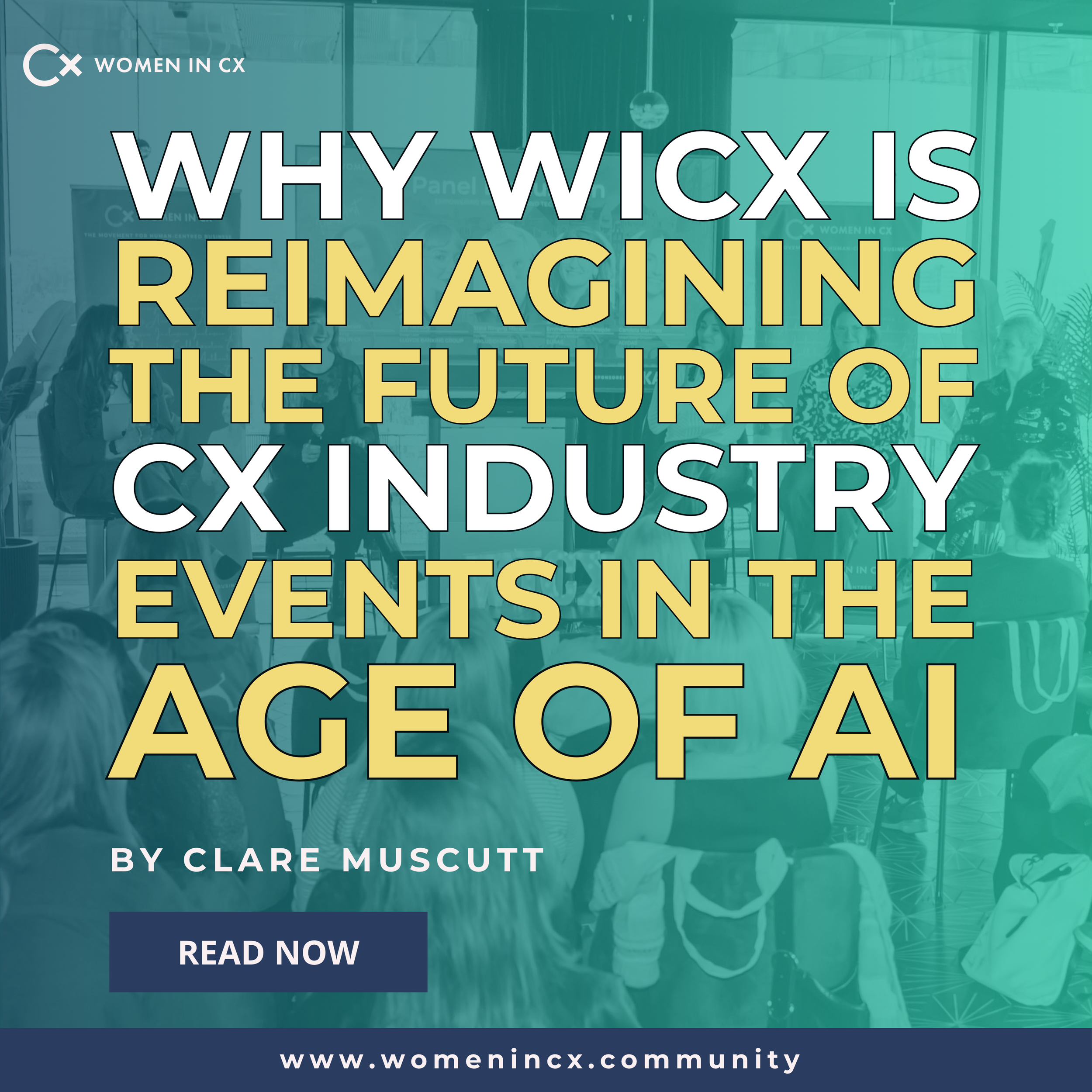 Why WiCX Is Reimagining The Future Of CX Industry Events In The Age Of AI