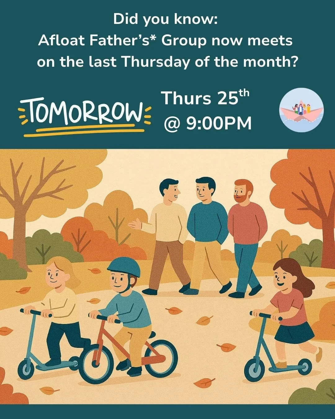 We&rsquo;re Back, Dads*! 🍂

Summer break is behind us, the air already feels like fall, and it&rsquo;s the perfect time to reconnect.

Afloat Fathers* Group is starting up again &mdash; with a new rhythm!
📅 We now meet on the last Thursday of every
