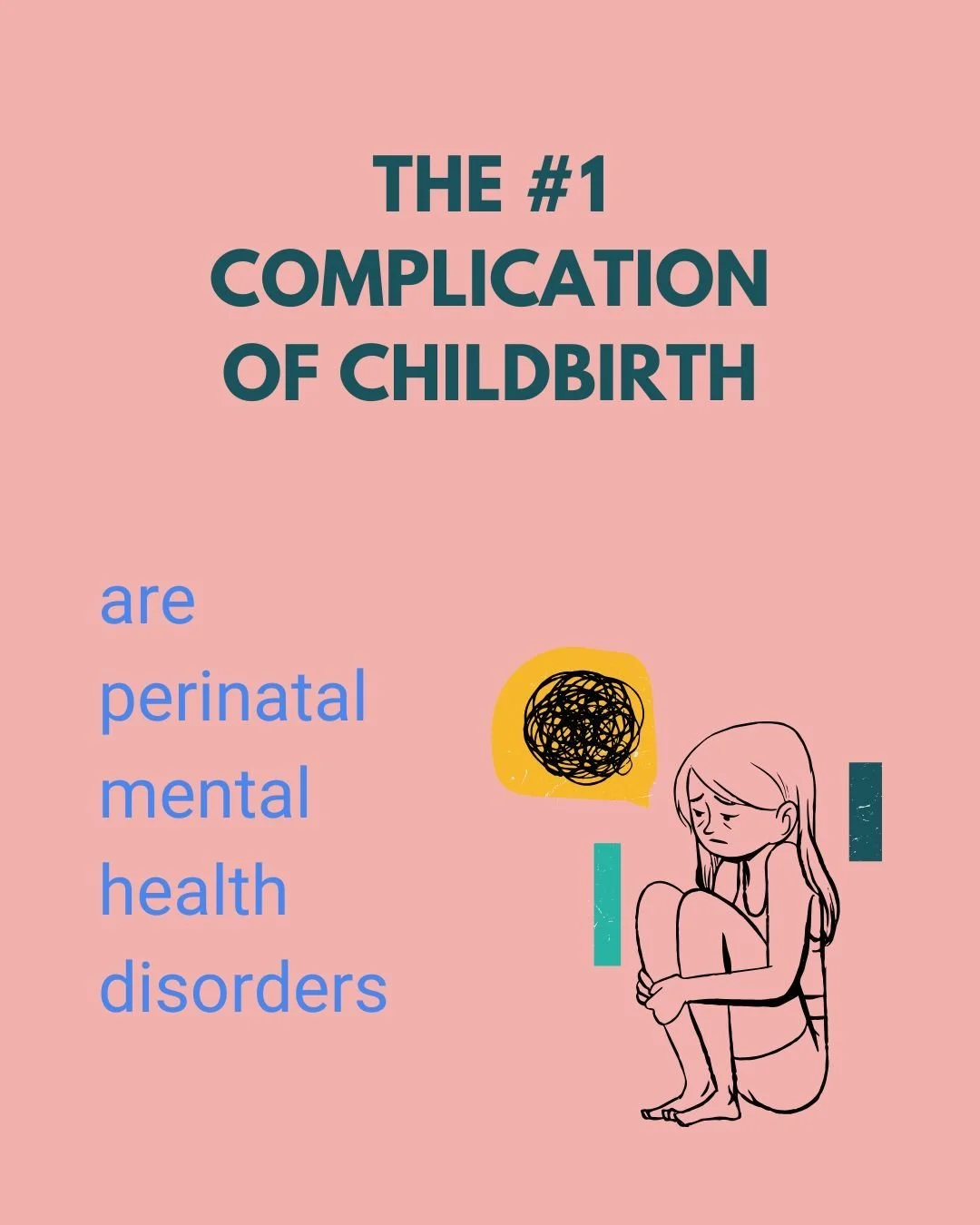 Sounds scary, no?
The  number 1 complication of childbirth are perinatal mental health disorders.

The good news is that perinatal mental health disorders are temporary and treatable, and research shows that joining a support group and building commu