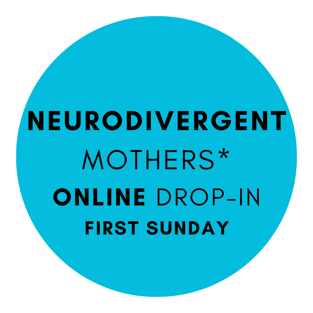 Neurodivergent Mothers*