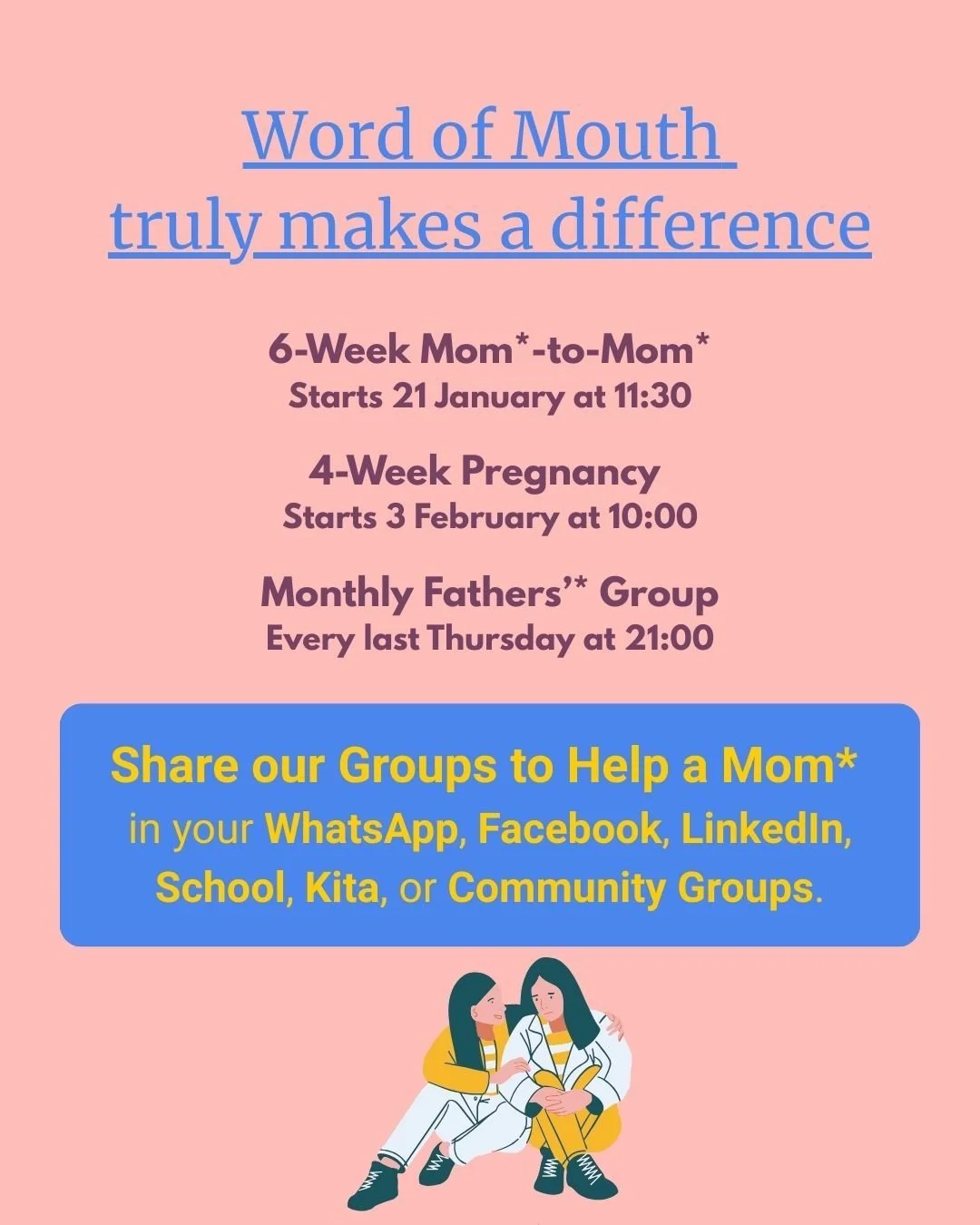 Help us Spread
the Magic of Support

We need your help to spread the word to make sure we reach out to moms* and dads* in need as much as possible.

Share our Free of Charge Groups  in your WhatsApp, Facebook, LinkedIn, School, Kita, or Community Gro