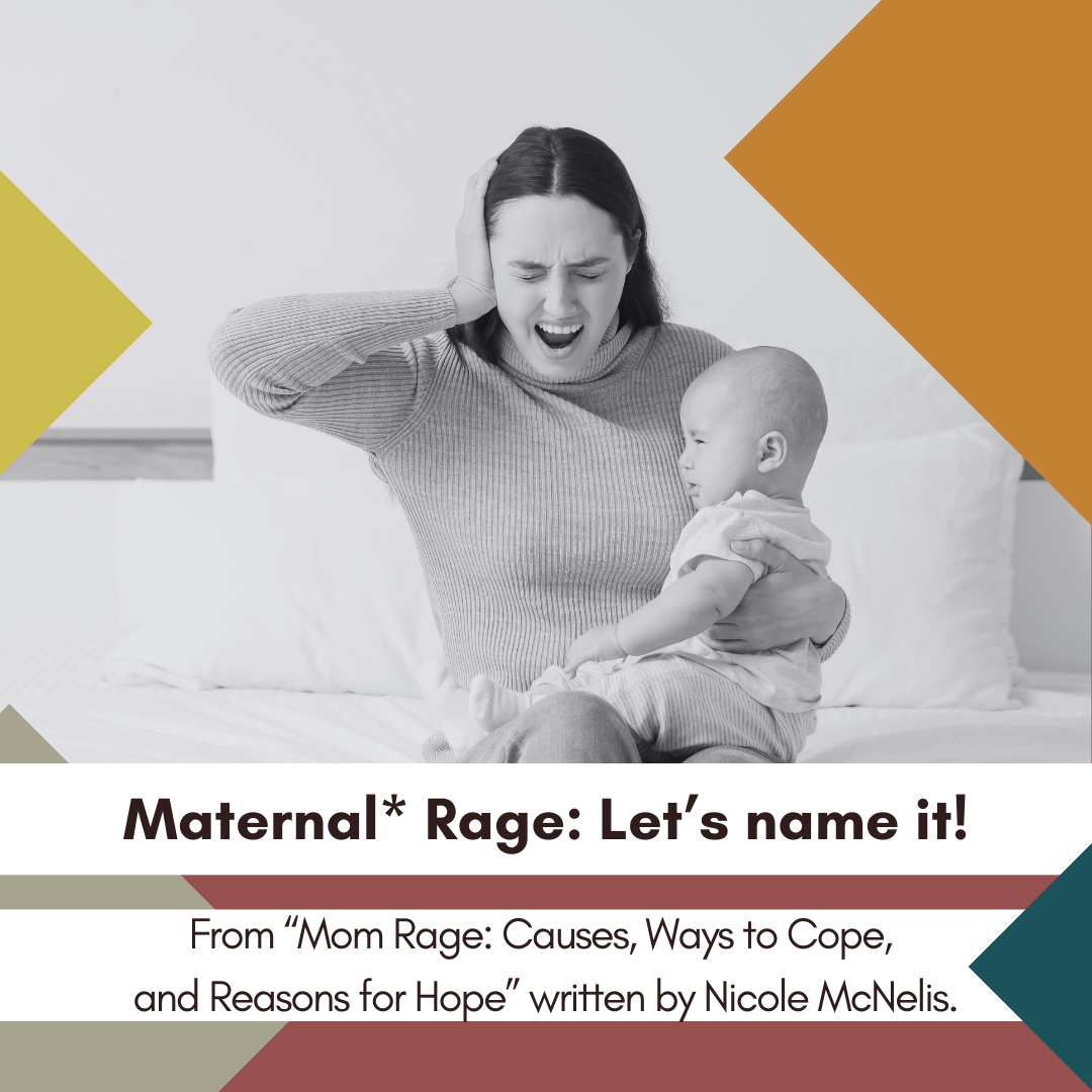 Maternal* Rage: Let's Name it!