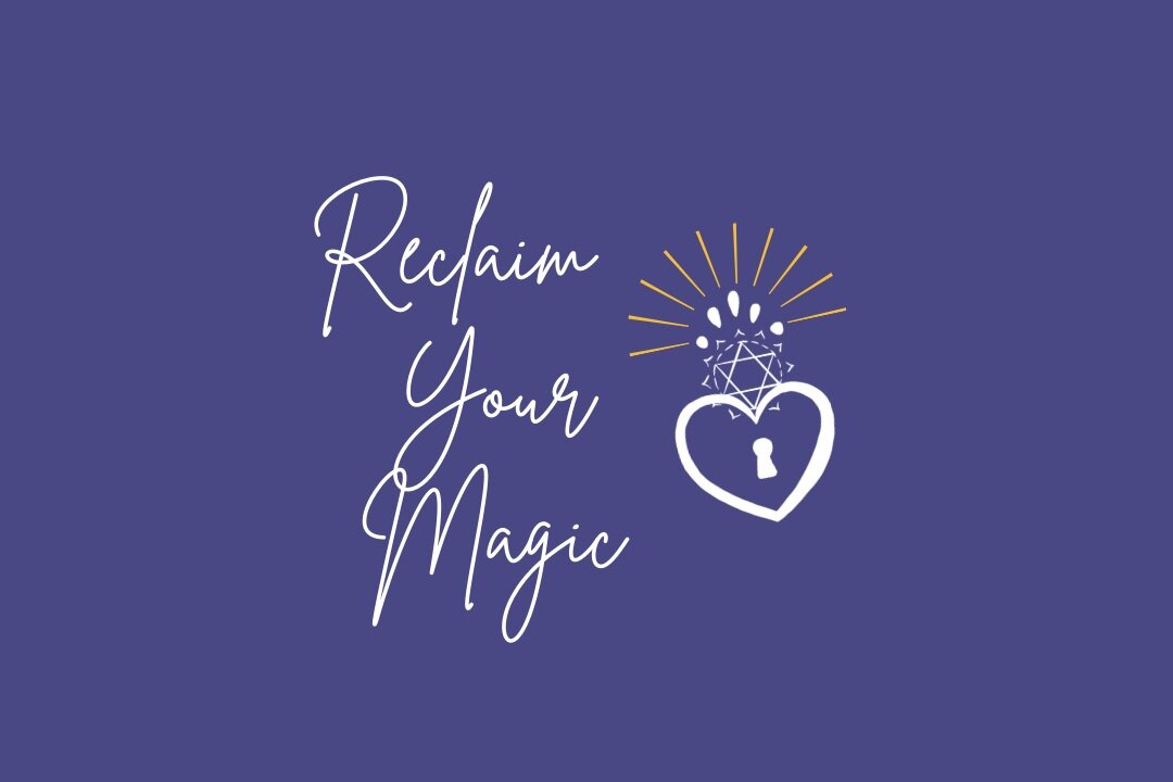 Reclaim Your Magic