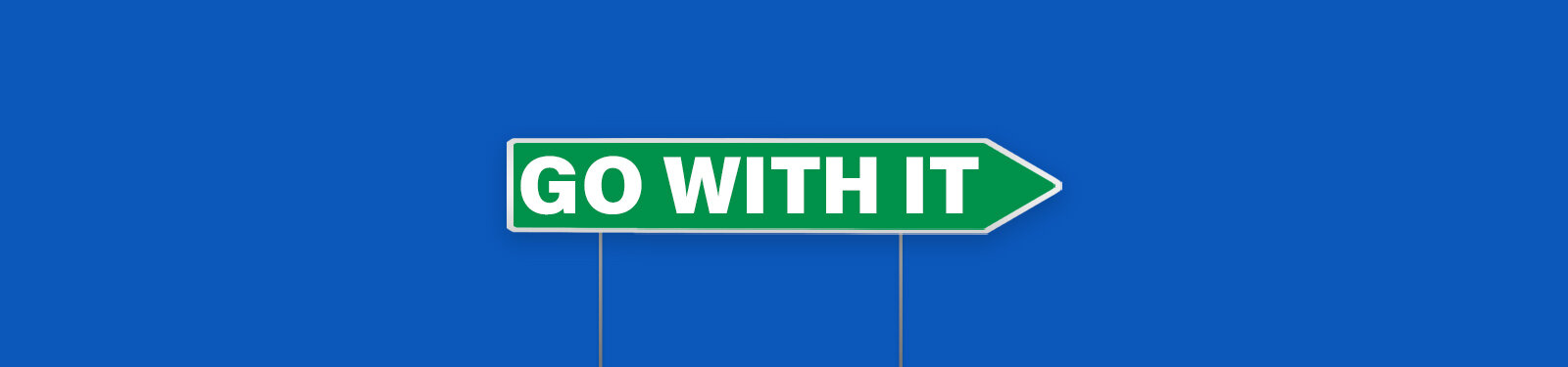Just Go With It