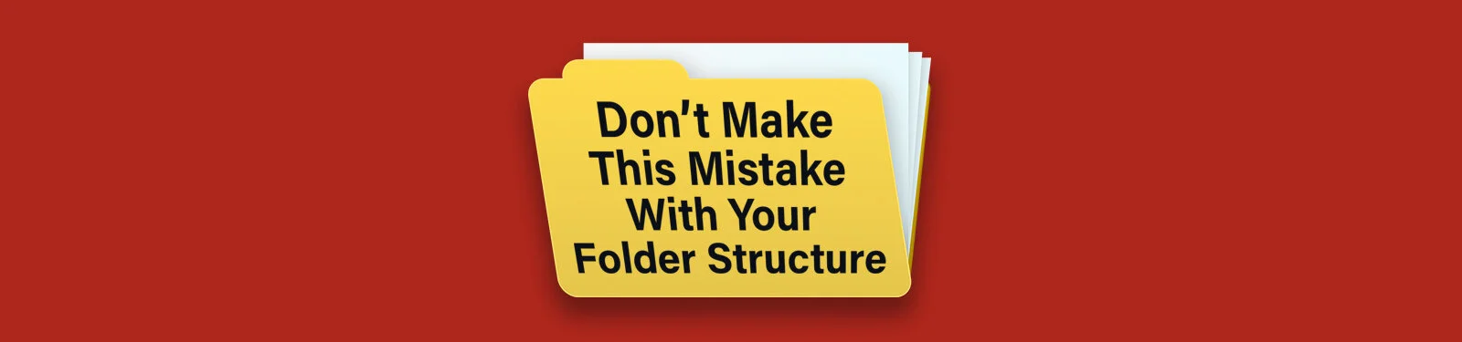 dwstevie-blog-dont-make-this-mistake-with-your-folder-structure.jpg