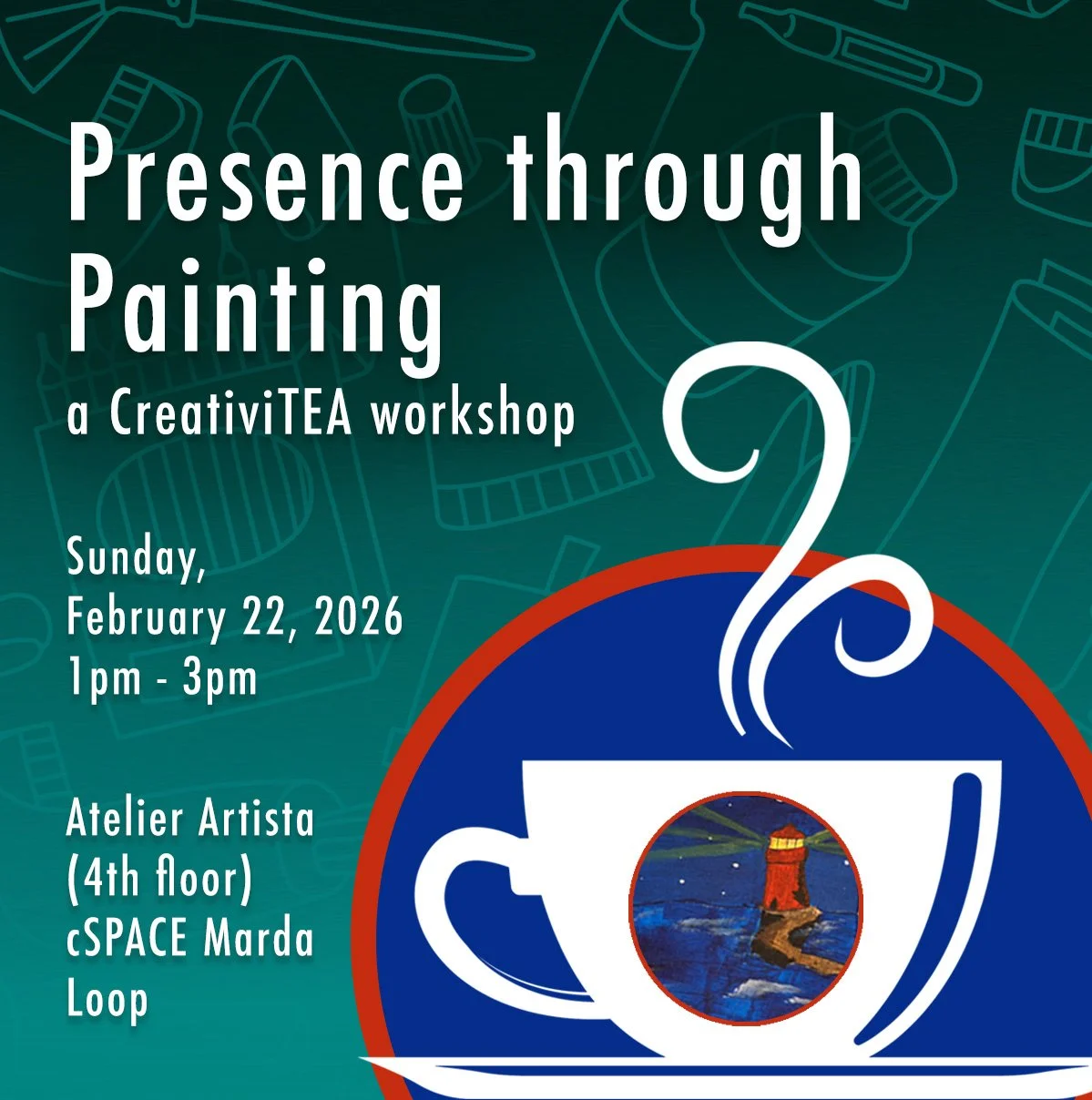 Presence through Painting: a CreativiTEA workshop. Sunday, February 22, 2026, 1-3pm, Atelier Artista (4th floor) cSPACE Marda Loop