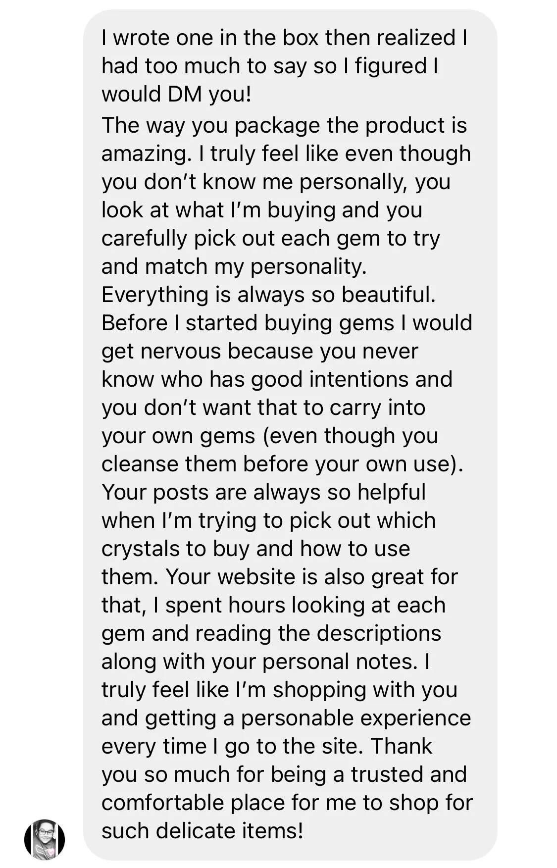 A screenshot of a positive customer review message expressing gratitude for a jewelry purchase, highlighting the thoughtful packaging, selection of gemstones, helpful website, and overall shopping experience.