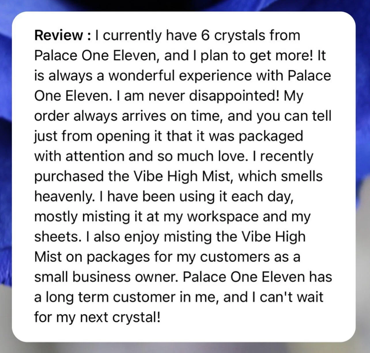 Customer review about Palace One Eleven and Vibe High Mist products, praising the packaging, experience, and customer loyalty.