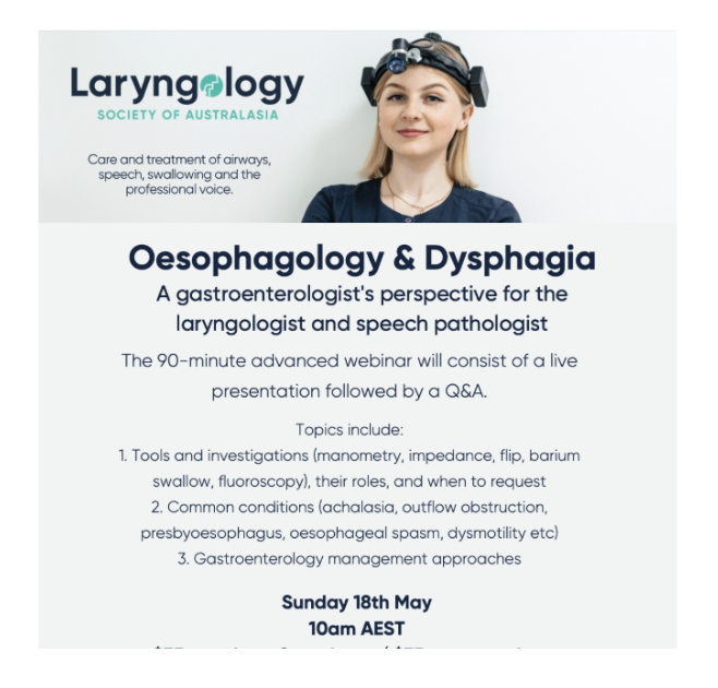 A promotional flyer for a webinar on Oesophagology & Dysphagia by the Laryngology Society of Australasia. The flyer features a woman wearing headlamps and magnifying glasses, and details about the webinar including topics, date, and time.