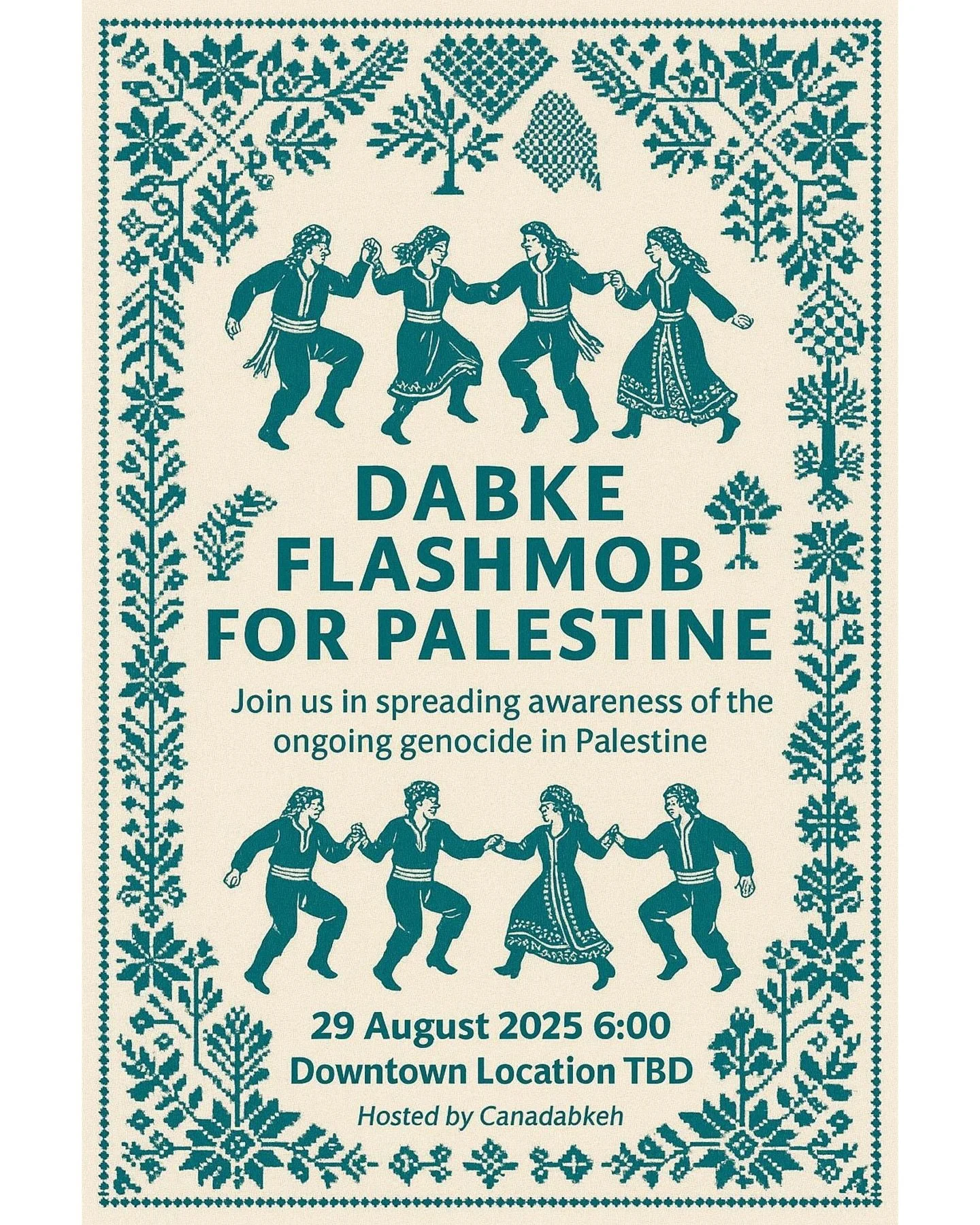 📣 JOIN US – DABKE FLASHMOB FOR PALESTINE 🇵🇸
We’re turning the streets into a space of resistance through movement, unity, and culture.
🗓️ August 29, 2025 – 6:00 PM
📍 Downtown (Exact Location TBA)
Hosted by @Canadabkeh & ou