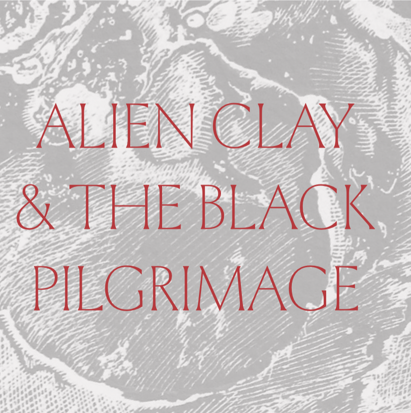 A World Never Ours Alone: Reflections on&nbsp;‘Alien Clay’&nbsp;and&nbsp;‘The Black Pilgrimage’