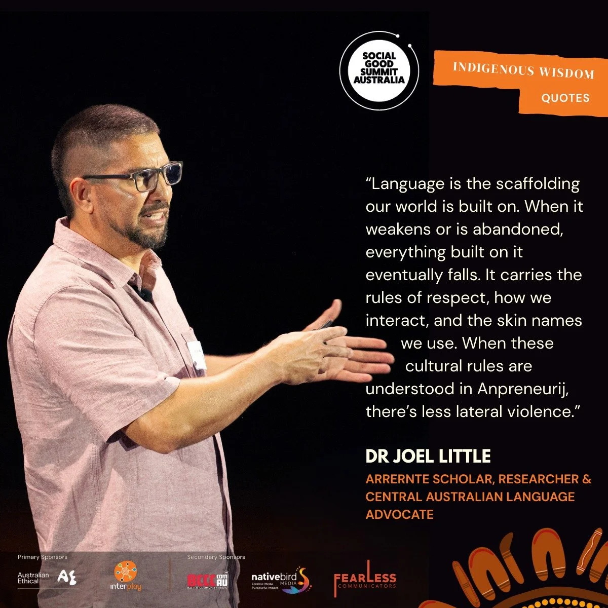 Language Shapes How We See the World

Dr Joel Liddle reminds us that language is more than words - it&rsquo;s the scaffolding of our culture, our rules, and our connections. Learning Arrernte gave him new eyes to see the world, showing how respect, k