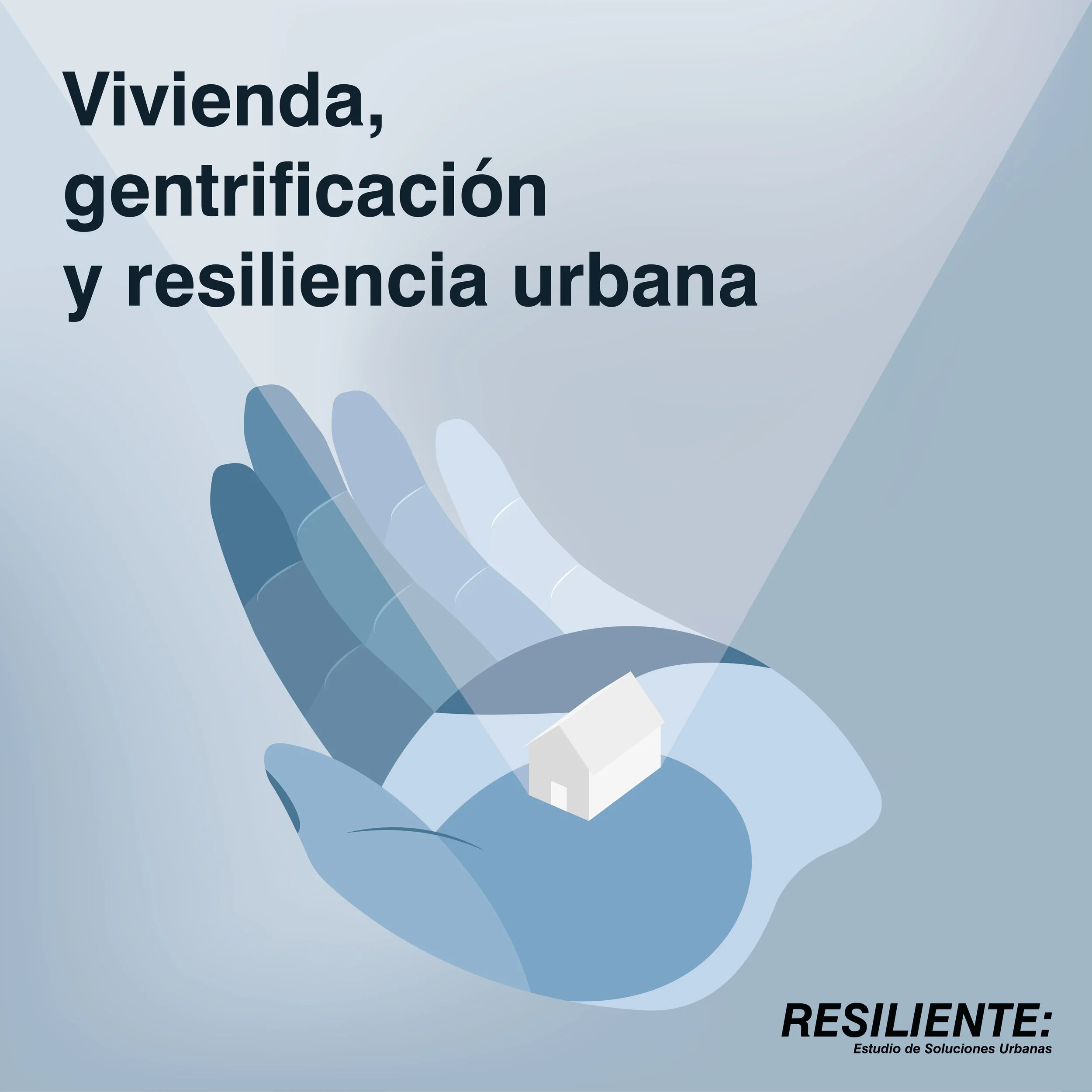Vivienda, gentrificación y resiliencia urbana