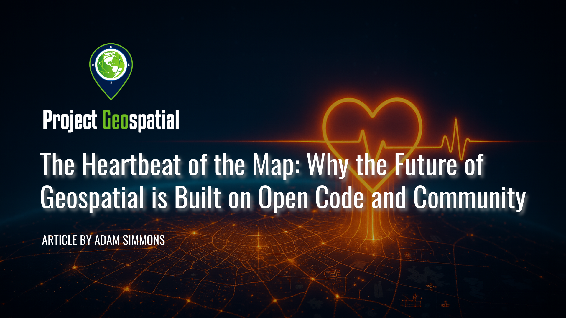 The Heartbeat of the Map: Why the Future of Geospatial is Built on Open Code and Community