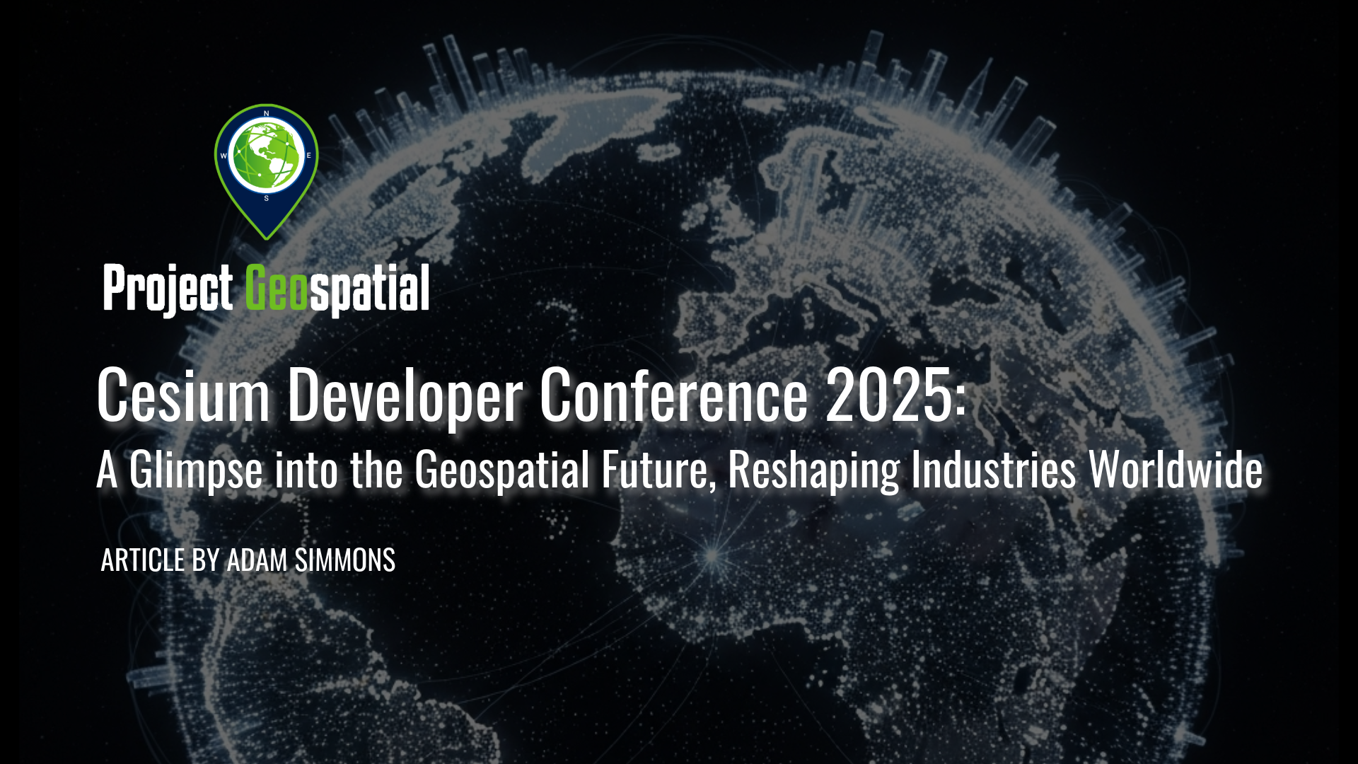 Cesium Developer Conference 2025: A Glimpse into the Geospatial Future, Reshaping Industries Worldwide
