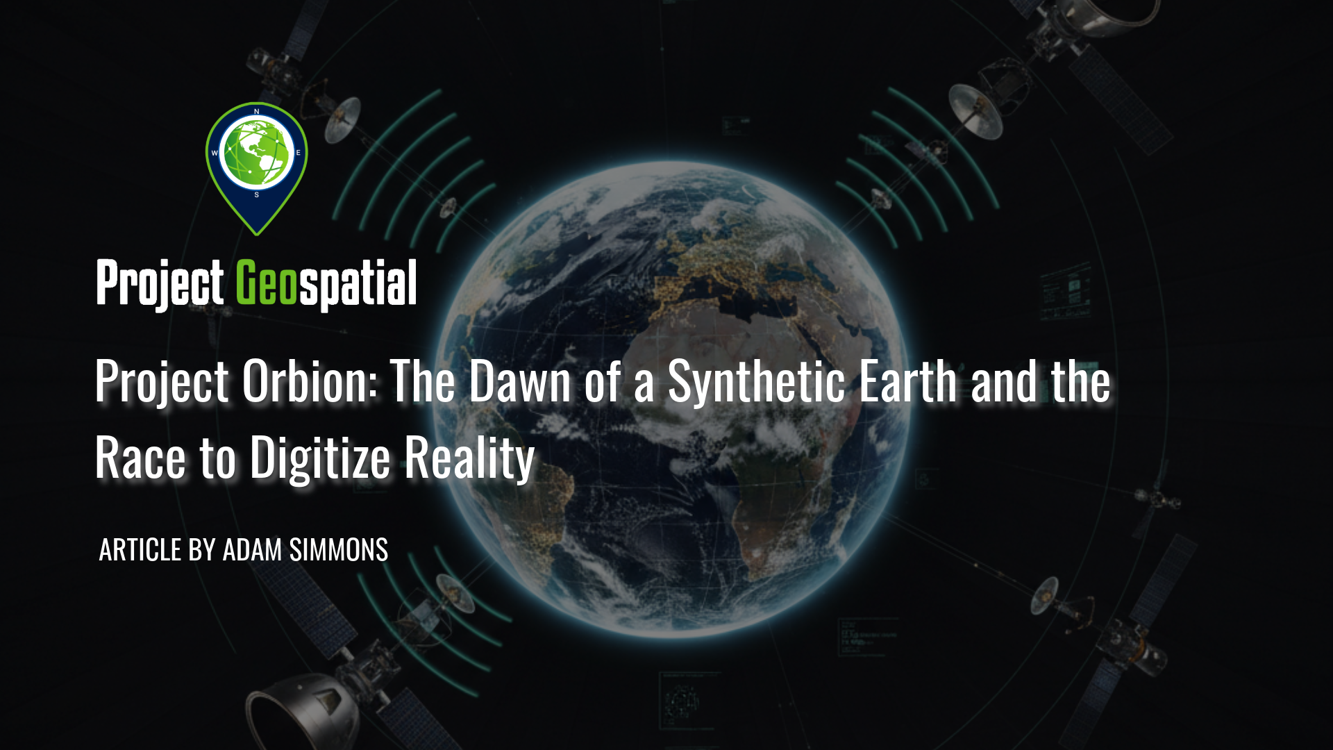 Project Orbion: The Dawn of a Synthetic Earth and the Race to Digitize Reality