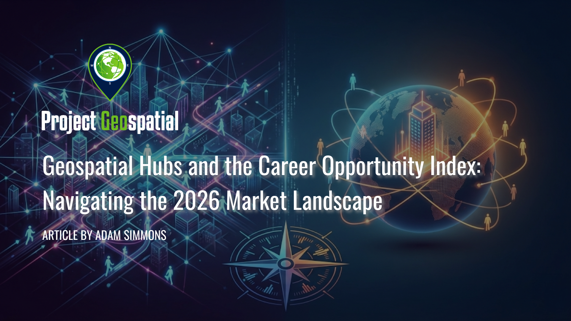 Geospatial Hubs and the Career Opportunity Index: Navigating the 2026 Market Landscape