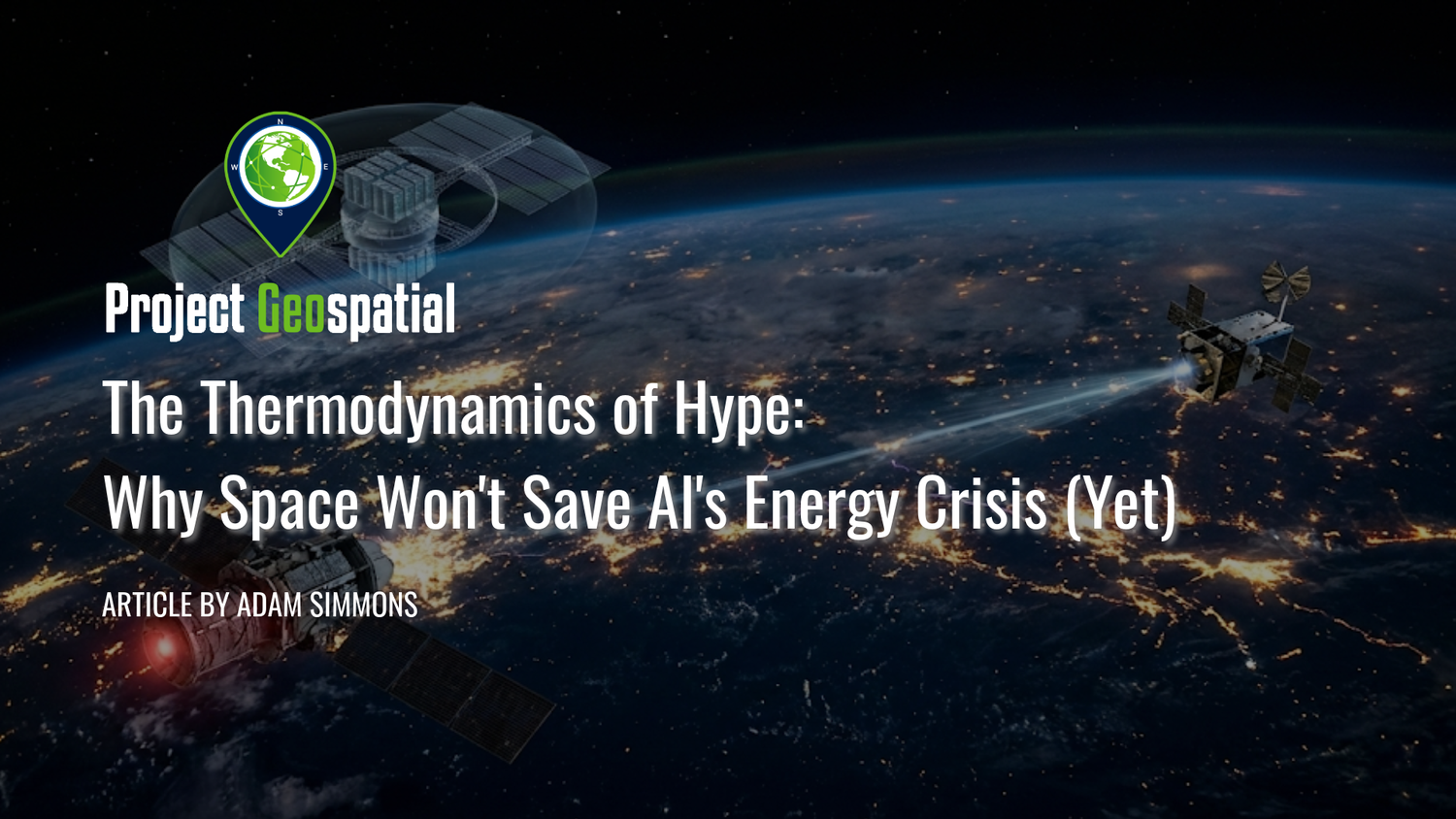Geospatial Frontiers - Project Geospatial - The Thermodynamics of Hype: Why Space Won't Save AI's Energy Crisis (Yet)