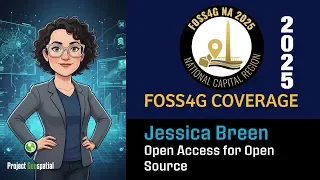Podcast Archive - Project Geospatial - 2025 FOSS4G NA | Open Access for Open Source - Jessica Breen